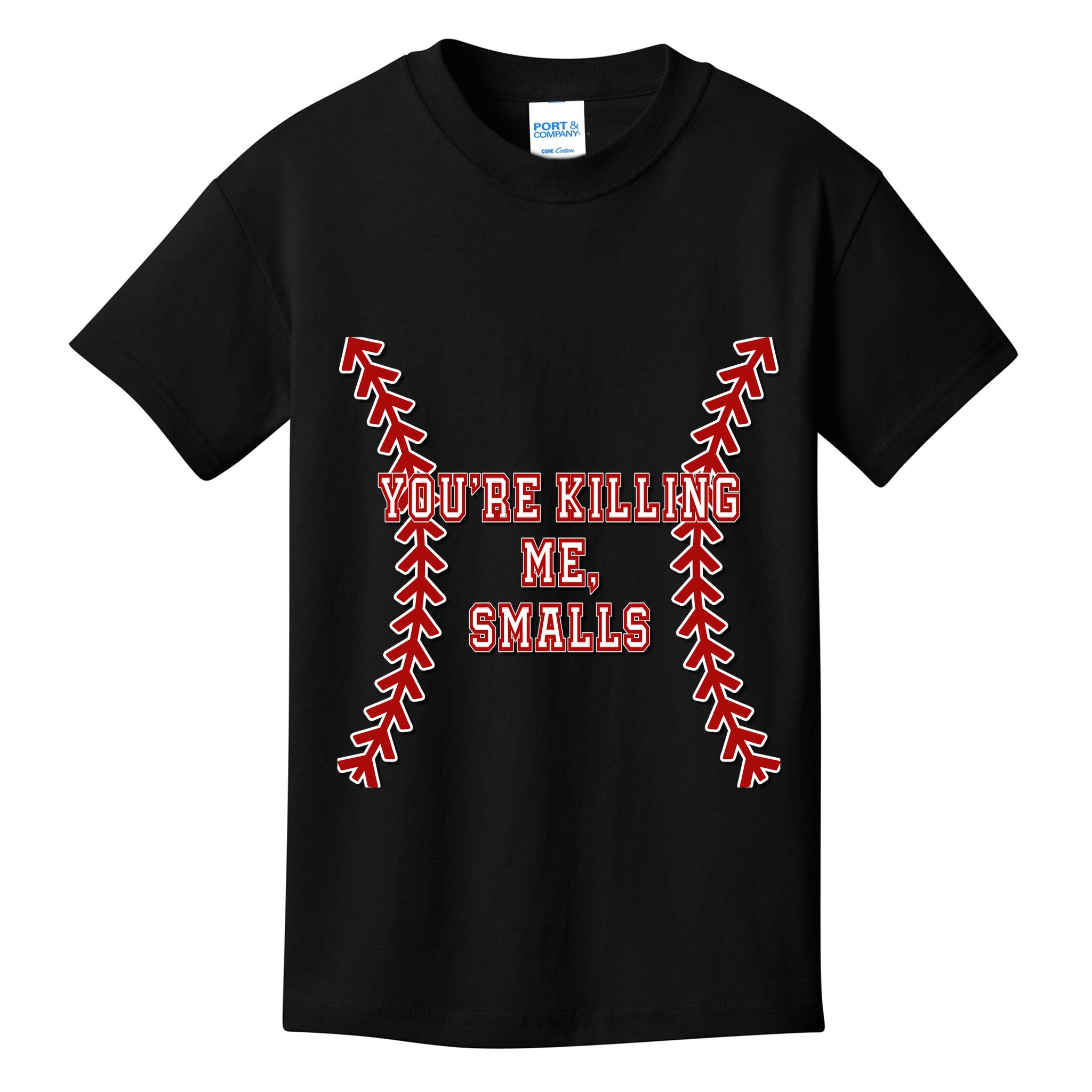 YouRe Killing Me Smalls Graphic Kids T-Shirt