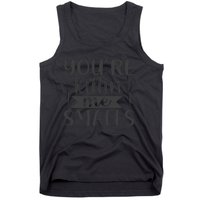 YouRe Killin Me Smalls Baseball Quote Tank Top