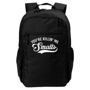 You're Killin Me Smalls Baseball Daily Commute Backpack