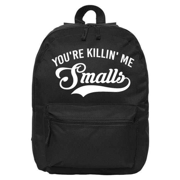 You're Killin Me Smalls Baseball 16 in Basic Backpack