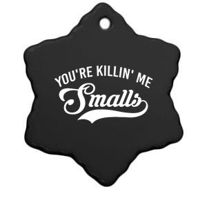 You're Killin Me Smalls Baseball Ceramic Star Ornament