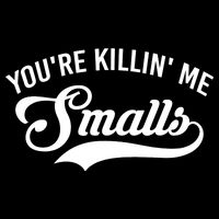 You're Killin Me Smalls Baseball Visor
