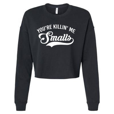 You're Killin Me Smalls Baseball Cropped Pullover Crew