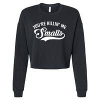 You're Killin Me Smalls Baseball Cropped Pullover Crew