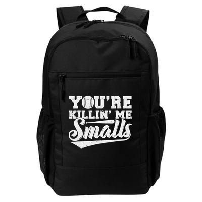 You're Killin' Me Smalls Shirt Funny Baseball Backpack