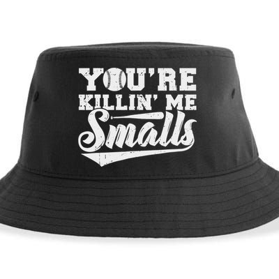 You're Killin' Me Smalls Shirt Funny Baseball Sustainable Bucket Hat