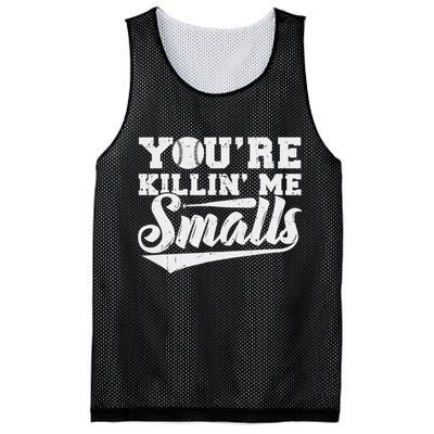 You're Killin' Me Smalls Shirt Funny Baseball Mesh Reversible Basketball Jersey Tank