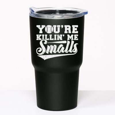 You're Killin' Me Smalls Shirt Funny Baseball Tumbler