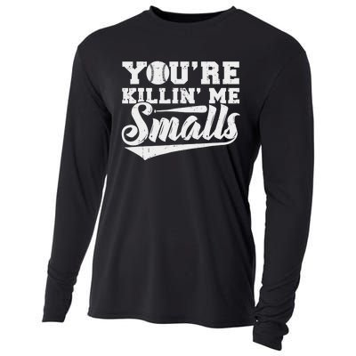 You're Killin' Me Smalls Shirt Funny Baseball Cooling Performance Long Sleeve Crew