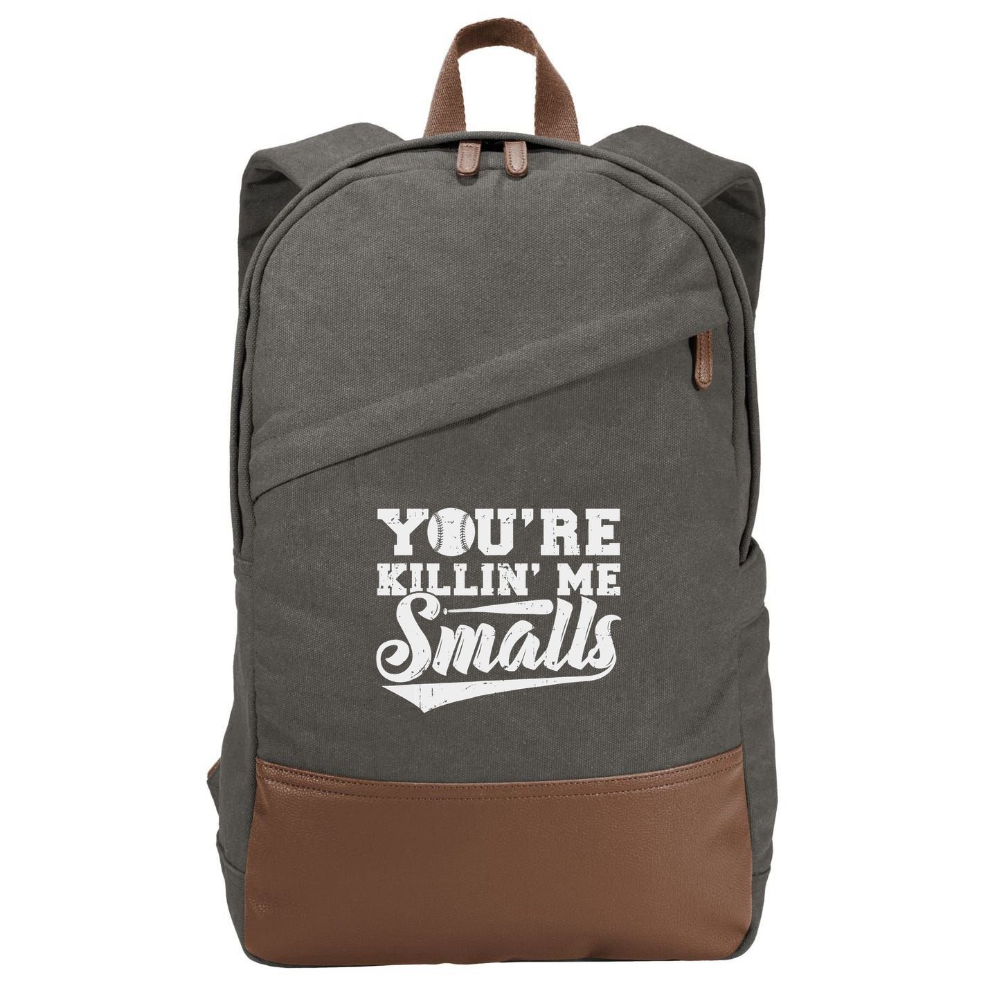 You're Killin' Me Smalls Shirt Funny Baseball Cotton Canvas Backpack