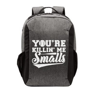 You're Killin' Me Smalls Shirt Funny Baseball Vector Backpack