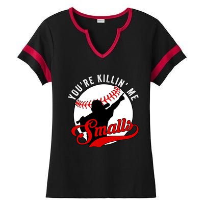 You're Killin Me Smalls Funny Softball Player Ladies Halftime Notch Neck Tee