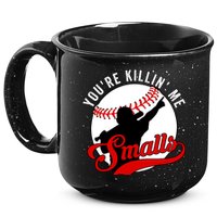 You're Killin Me Smalls Funny Softball Player 15oz Campfire Ceramic Mug