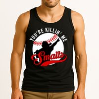 You're Killin Me Smalls Funny Softball Player Tank Top