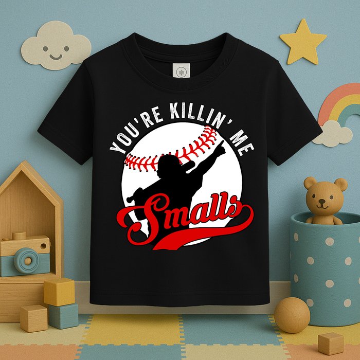 You're Killin Me Smalls Funny Softball Player Toddler T-Shirt