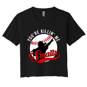 You're Killin Me Smalls Funny Softball Player Women's Crop Top Tee