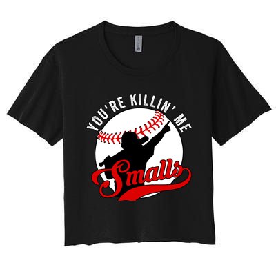 You're Killin Me Smalls Funny Softball Player Women's Crop Top Tee