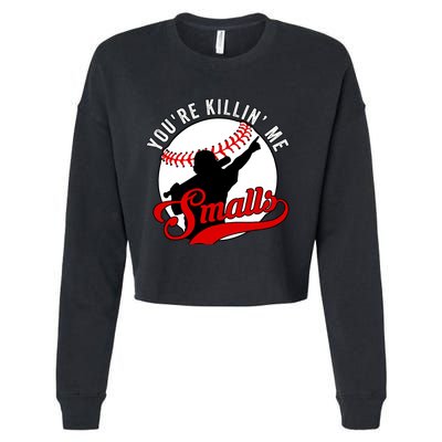 You're Killin Me Smalls Funny Softball Player Cropped Pullover Crew