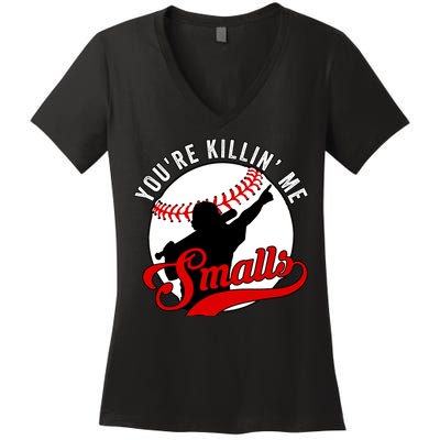 You're Killin Me Smalls Funny Softball Player Women's V-Neck T-Shirt