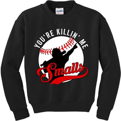 You're Killin Me Smalls Funny Softball Player Kids Sweatshirt