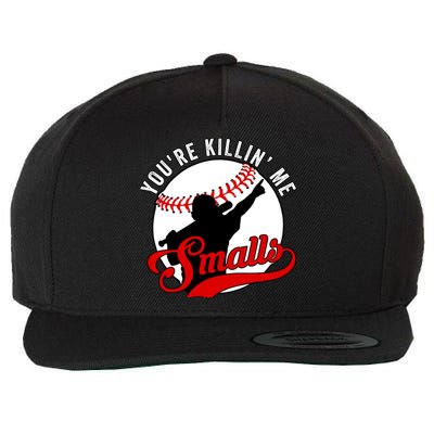 You're Killin Me Smalls Funny Softball Player Wool Snapback Cap