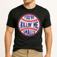 You're Killin Me Smalls Shirt For Softball Baseball Enthusiast You're Killing Me Cooling Performance Crew T-Shirt