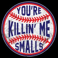 You're Killin Me Smalls Shirt For Softball Baseball Enthusiast You're Killing Me Cooling Performance Crew T-Shirt