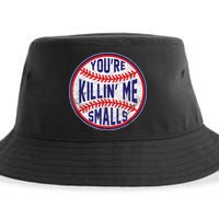 You're Killin Me Smalls Shirt For Softball Baseball Enthusiast You're Killing Me Sustainable Bucket Hat
