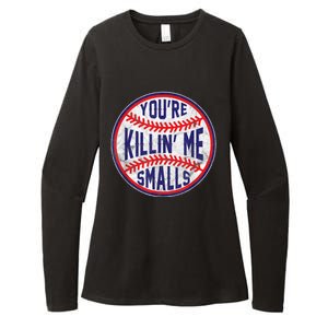 You're Killin Me Smalls Shirt For Softball Baseball Enthusiast You're Killing Me Womens CVC Long Sleeve Shirt