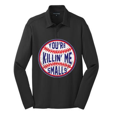 You're Killin Me Smalls Shirt For Softball Baseball Enthusiast You're Killing Me Silk Touch Performance Long Sleeve Polo