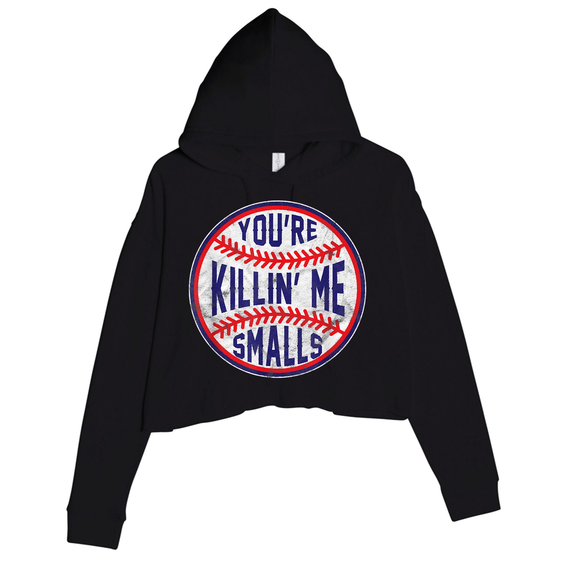You're Killin Me Smalls Shirt For Softball Baseball Enthusiast You're Killing Me Crop Fleece Hoodie