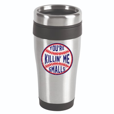 You're Killin Me Smalls Shirt For Softball Baseball Enthusiast You're Killing Me 16oz Travel Tumbler