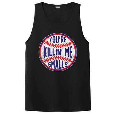 You're Killin Me Smalls Shirt For Softball Baseball Enthusiast You're Killing Me PosiCharge Competitor Tank