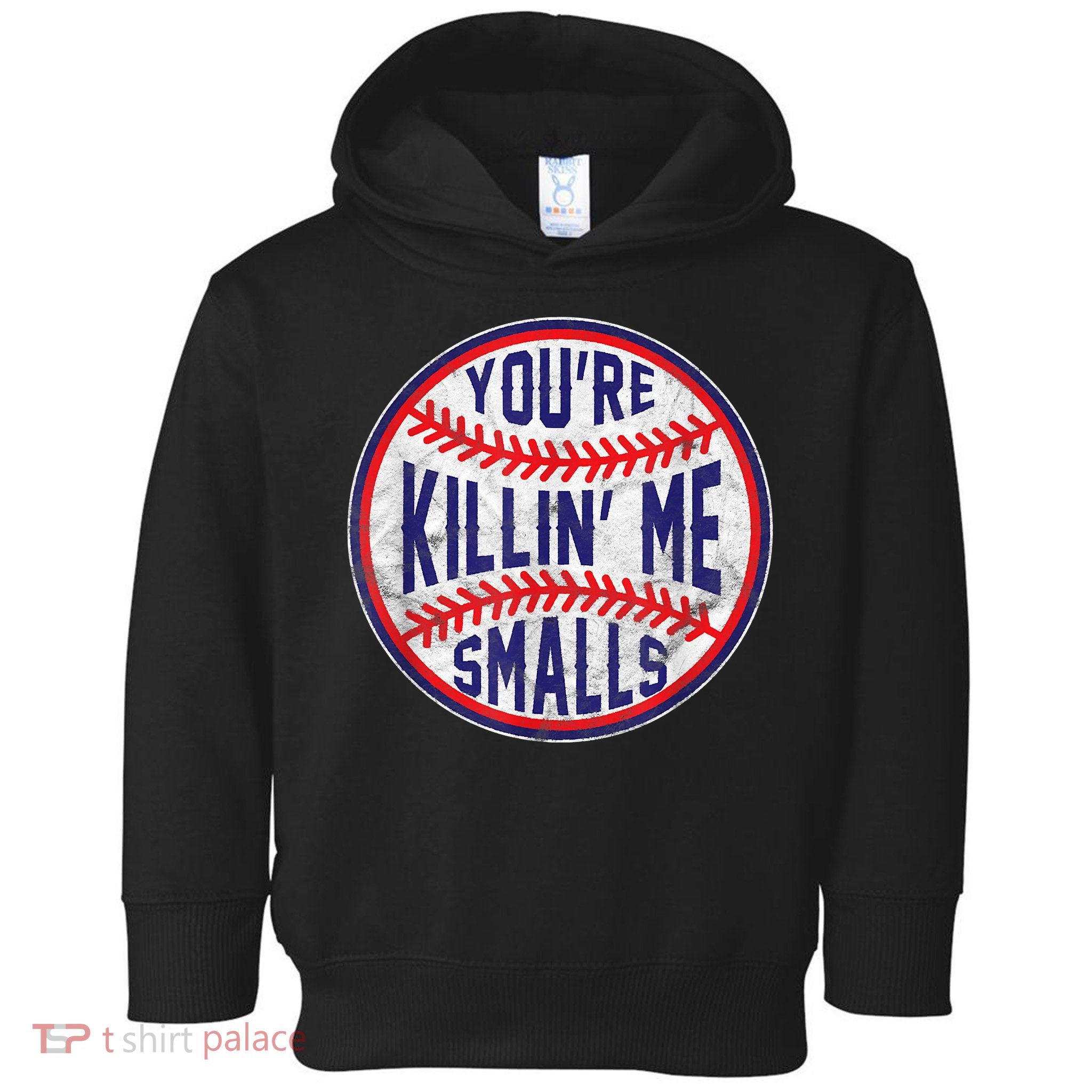 You're Killin Me Smalls Shirt For Softball Baseball Enthusiast You're Killing Me Toddler Hoodie