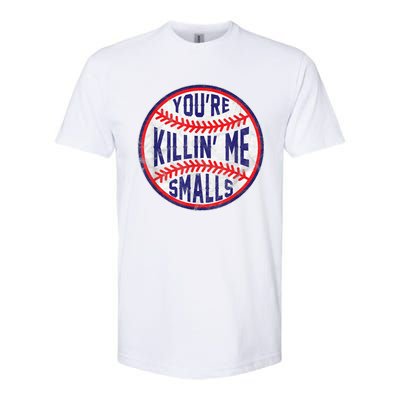 You're Killin Me Smalls Shirt For Softball Baseball Enthusiast You're Killing Me Softstyle® CVC T-Shirt