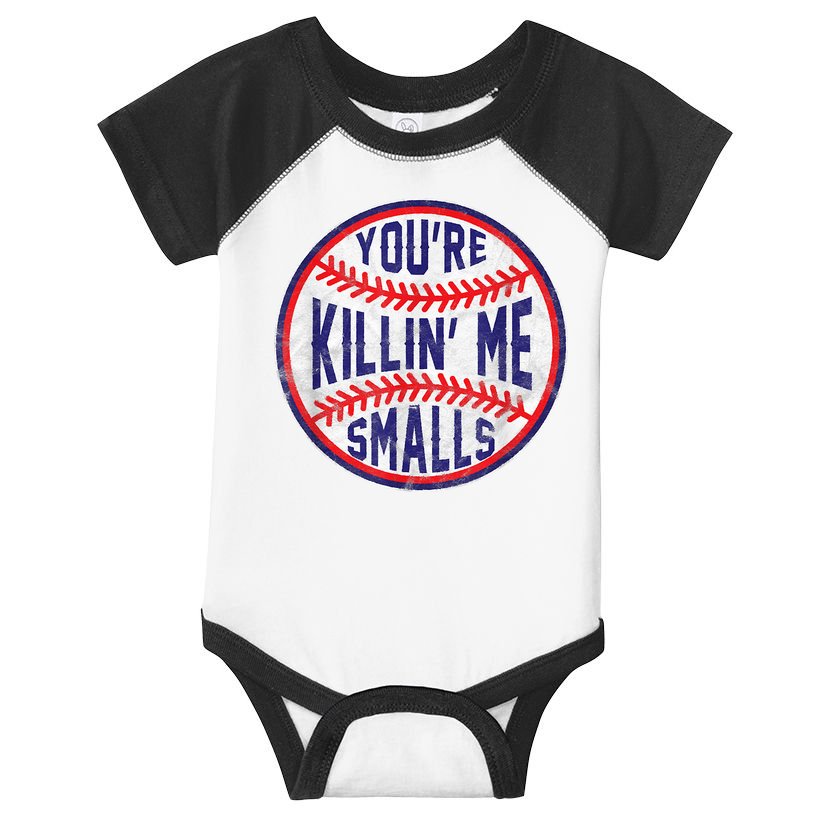 You're Killin Me Smalls Shirt For Softball Baseball Enthusiast You're Killing Me Infant Baby Jersey Bodysuit