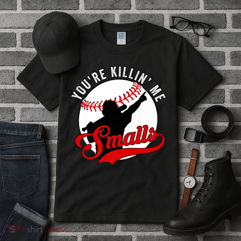 You're Killin Me Smalls Shirt For Softball Baseball Enthusiast You're Killing Me Tall T-Shirt