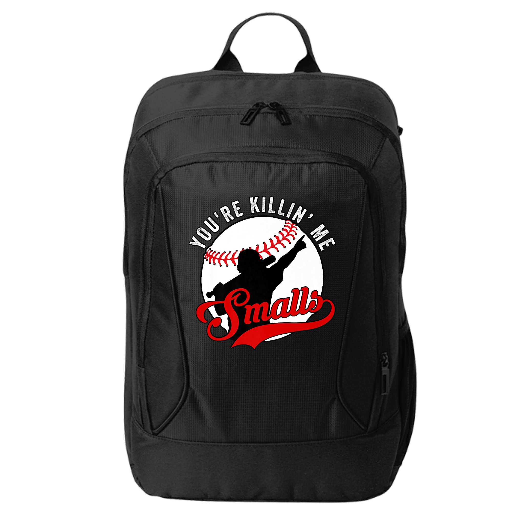 You're Killin Me Smalls Shirt For Softball Baseball Enthusiast You're Killing Me City Backpack