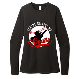 You're Killin Me Smalls Shirt For Softball Baseball Enthusiast You're Killing Me Womens CVC Long Sleeve Shirt