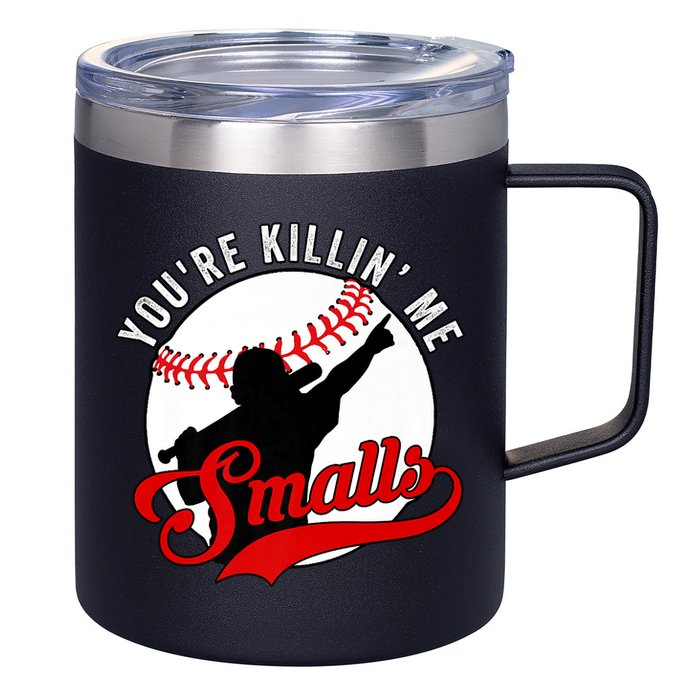 You're Killin Me Smalls Shirt For Softball Baseball Enthusiast You're Killing Me 12oz Stainless Steel Coffee Mug