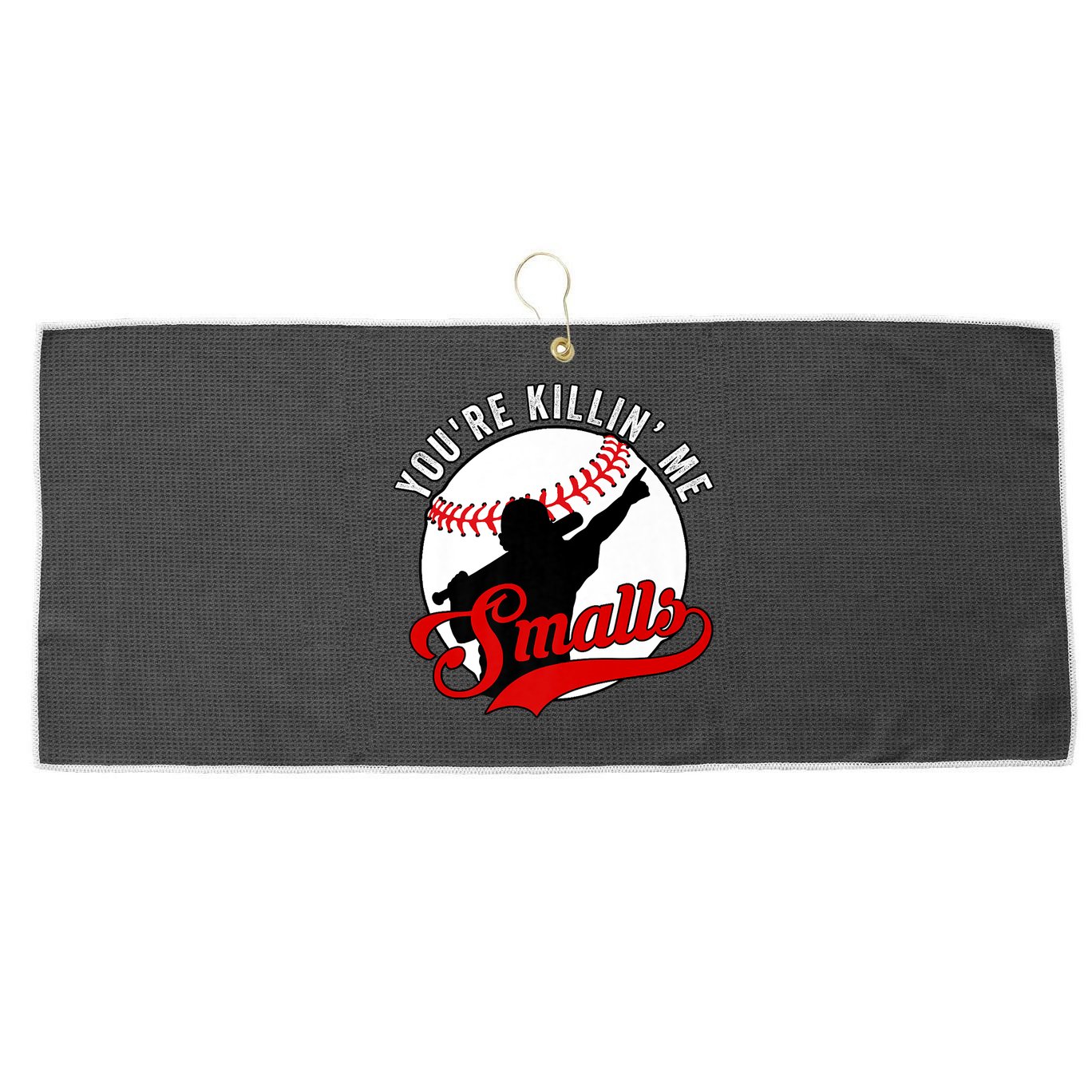 You're Killin Me Smalls Shirt For Softball Baseball Enthusiast You're Killing Me Large Microfiber Waffle Golf Towel