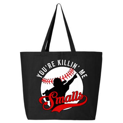 You're Killin Me Smalls Shirt For Softball Baseball Enthusiast You're Killing Me 25L Jumbo Tote