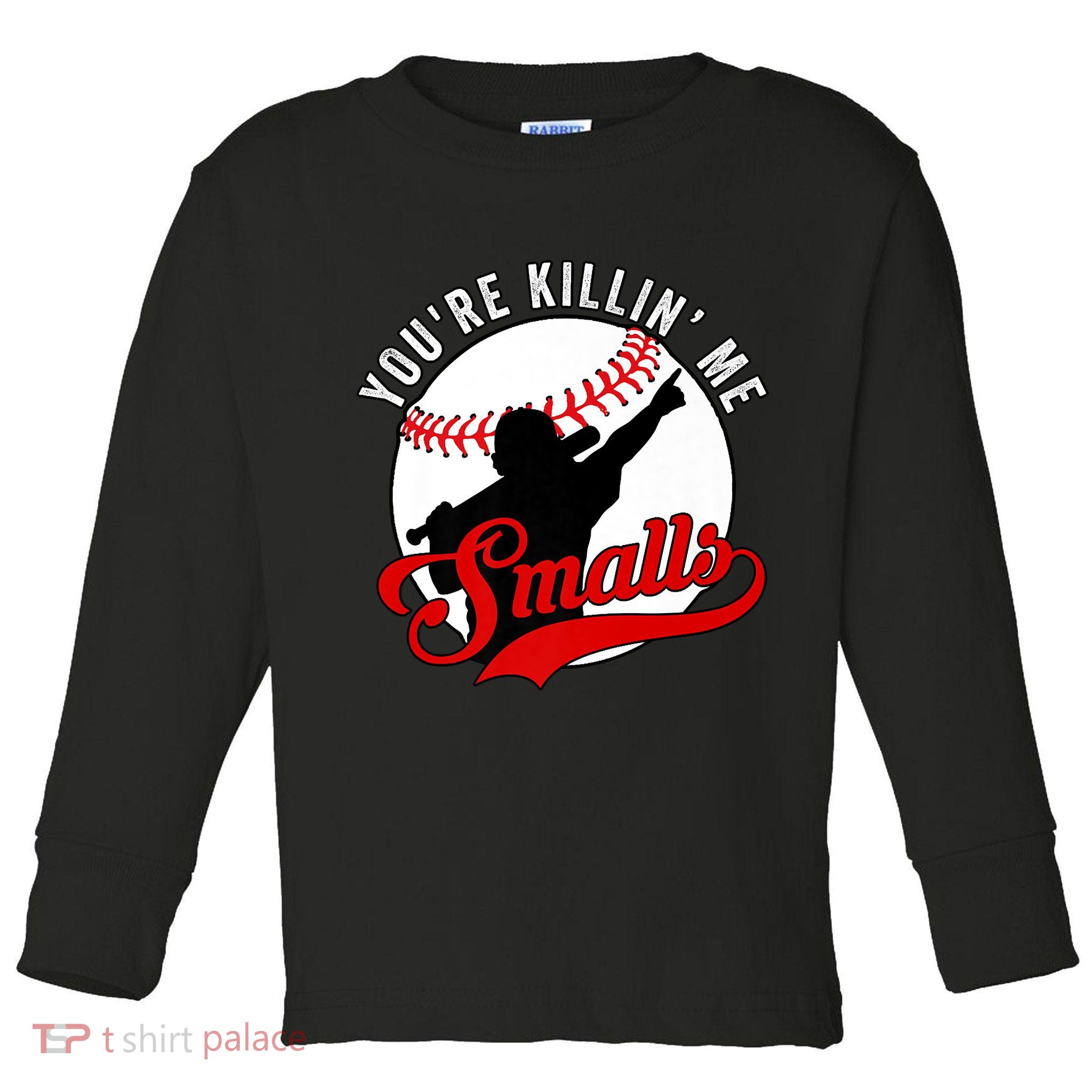 You're Killin Me Smalls Shirt For Softball Baseball Enthusiast You're Killing Me Toddler Long Sleeve Shirt
