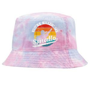 You're Killin Me Smalls Shirt For Softball Baseball Enthusiast You're Killing Me Tie-Dyed Bucket Hat