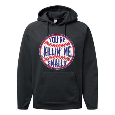 You're Killin' Me Smalls Funny Baseball Parent Performance Fleece Hoodie