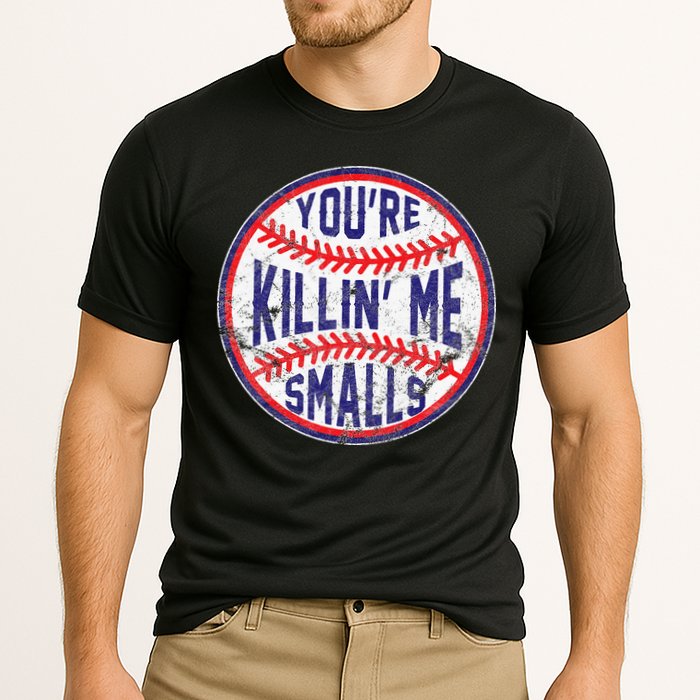 You're Killin' Me Smalls Funny Baseball Parent Cooling Performance Crew T-Shirt