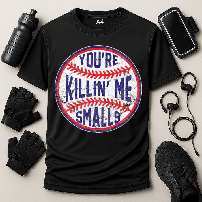You're Killin' Me Smalls Funny Baseball Parent Cooling Performance Crew T-Shirt