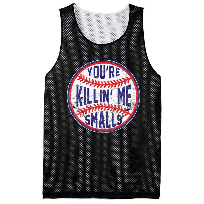 You're Killin' Me Smalls Funny Baseball Parent Mesh Reversible Basketball Jersey Tank