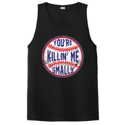 You're Killin' Me Smalls Funny Baseball Parent PosiCharge Competitor Tank