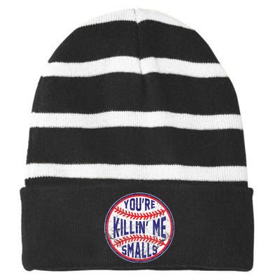 You're Killin' Me Smalls Funny Baseball Parent Striped Beanie with Solid Band